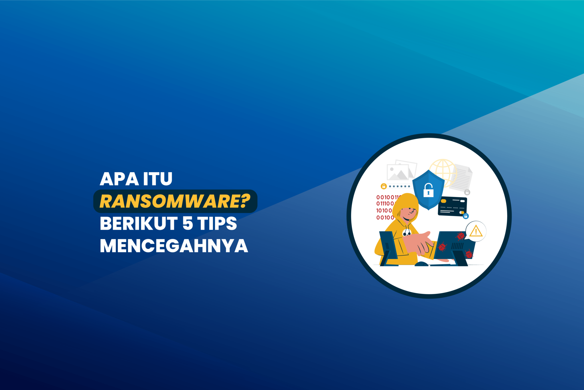 Apa Itu Ransomware Berikut Tips Mencegahnya PT Sapta Tunas Teknologi