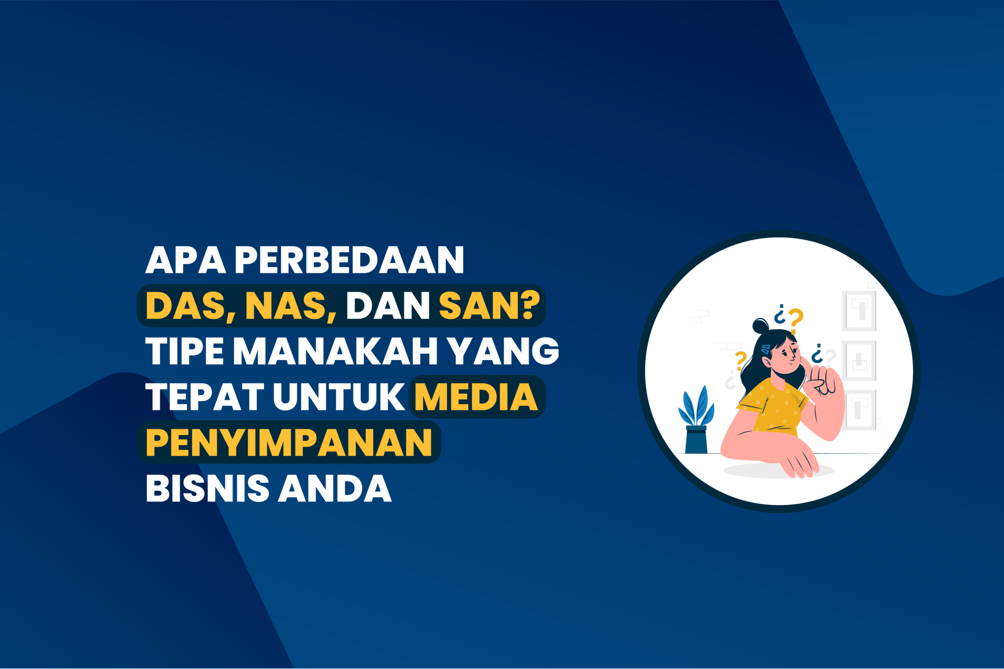 Apa Perbedaan DAS, NAS Dan SAN? Tipe Manakah Yang Tepat Untuk Media ...