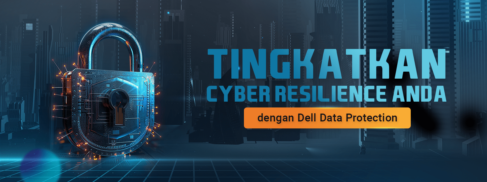 Tingkatkan Cyber Resilience anda dengan Dell Data Protection