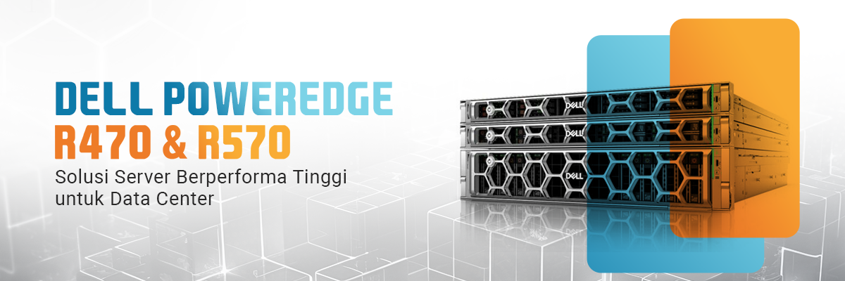 Dell PowerEdge R470 & R570